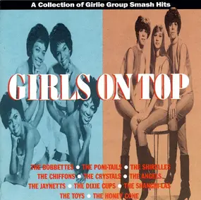 The Shirelles - Girls On Top (A Collection Of Girlie Group Smash Hits)