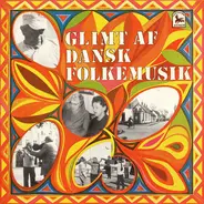 Niels Larsen a.o. - Glimt Af Dansk Folkemusik