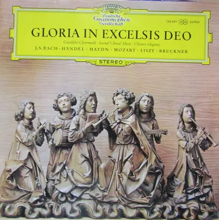 Bach, Händel, Haydn a.o. - Gloria in Excelsis Deo - Geistliche Chormusik · Sacred Choral Music - Choeurs religieux