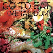 Hurry Scuary, Battle Axe, Shotgun Marriage - Go To Eat (Metal Dom)