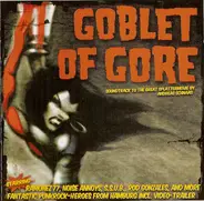 The Goblets Of Gore Feat. Andreas Schnaas & Gang Loco a.o. - Goblet Of Gore