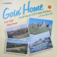 Gilbert & Sullivan / Mozart a.o. - Goin' Home - Seventh Festival Of 1,000 Welsh Male Voices