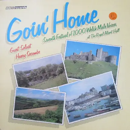 Gilbert & Sullivan / Mozart a.o. - Goin' Home - Seventh Festival Of 1,000 Welsh Male Voices