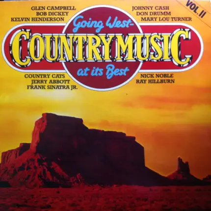 Glen Campbell / Bob Dickey / Johnny Cash a.o. - Going West- Country Music at its Best - Vol.II