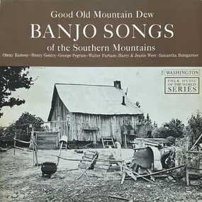 Obray Ramsey - Good Old Mountain Dew: Banjo Songs Of The Southern Mountains