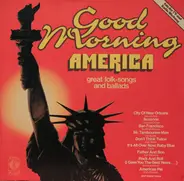 Arlo Guthrie, The Byrds a.o. - Good Morning America - Great Folk-Songs And Ballads