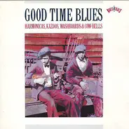 Mississippi Jook Band, Memphis Jug Band a.o. - Good Time Blues