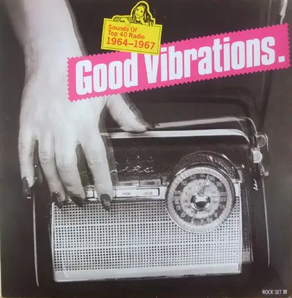 Various - "Good Vibrations" - Sounds Of Top 40 Radio 1964-1967