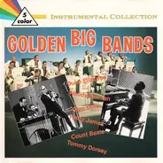 Count Basie, Tommy Dorsey, Whoody Herman a.o. - Golden Big Bands