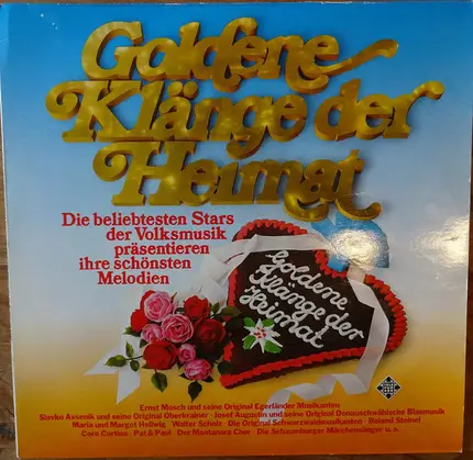 Ernst Mosch / Slavko Avsenik / Josef Augustin a.o. - Goldene Klänge Der Heimat (Die Beliebtesten Stars Der Volksmusik Präsentieren Ihre Schönsten Melodi