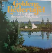 MGV Germania, Robert-Pappert-Chor & Männerchor Concordia a.o. - Goldene Liedertafel - 25 Beliebte Deutsche Volkslieder