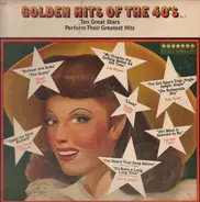 Dinah Shore, Les Brown, Kay Kyser,.. - Golden Hits Of The 40's Vol. 1