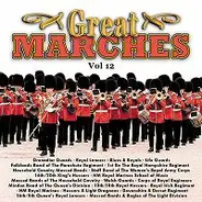 Grenadier Guards, Royal Lancers, Life Guards a.o. - Great Marches Vol.12