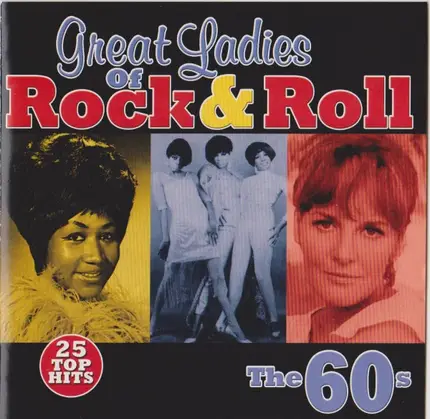 Aretha Franklin, The Angels, Little Eva - Great Ladies Of Rock & Roll, The 60s