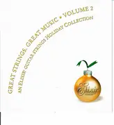 CD - Dave Beegle, Michael Lille a.o. - Great Strings. Great Music. Volume 2 - An Elixir Guitar Strings Holiday Collection