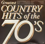 Larry Gatlin And The Gatlin Brothers Band / Willie Nelson / Johnny Cash / a.o. - Greatest Country Hits Of The 70's