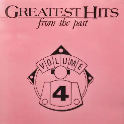 The Platters / Kenny Rogers / a. o. - Greatest Hits From The Past Volume 4