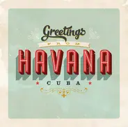 Celia Cruz, Compay Segundo, Sabor y Tumbao a.o. - Greetings From Havana Cuba