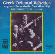 CD - Marika Papagika, Yórghos Papasidhéris, Dhimítrios Sémsis, a.o. - Greek-Oriental Rebetica (Songs and Dances In The Asia Minor Style - The Golden Years: 1911-1937)