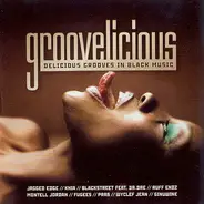 Khia, Jagged Edge, a.o. - Groovelicious - Delicious Grooves In Black Music