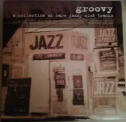 Carat Black, Esther Phillips, Bob Scaggs - Groovy: A Collection Of Rare Jazzy Club Tracks
