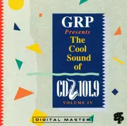 CD - New York Voices, Tom Scott, Spyro Gyra - GRP Presents The Cool Sound Of CD101.9 Volume IV