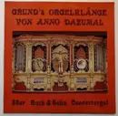 LP - Anno Dazumal - Grund's Orgelklänge Von Anno Dazumal (38er Ruth & Sohn Concertorgel)