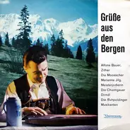 Chiemgauer Dirndl und die Chiemgauer Musikanten, Maria und Margot Hellwig, das Enzian Trio - Grüße Aus Den Bergen