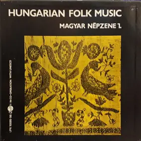 Various Artists - Hungarian Folk Music I. = Magyar Népzene I.