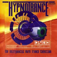 Marusha, Liquid Bass, Miss Djax a.o. - Hypnotrance (The Intergalactic Hard Trance Collection)