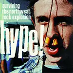 Fastbacks,Wipers,Green River,Mudhoney, u.a - Hype!