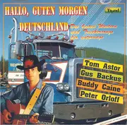 CD - Various - Hallo, Guten Morgen Deutschland - Die Besten Western Und Truckersongs Für Unterwegs