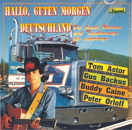 Various - Hallo, Guten Morgen Deutschland - Die Besten Western Und Truckersongs Für Unterwegs