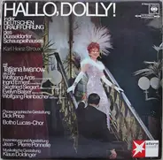 Karl Heinz Stroux, Tatjana Iwanow, Dick Price,.. - Hallo, Dolly!