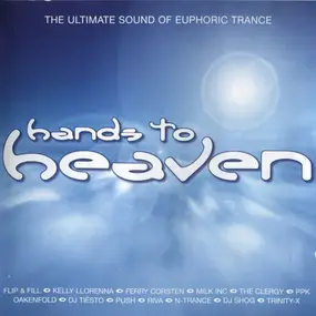 Various Artists - Hands To Heaven - The Ultimate Sound Of Euphoric Trance