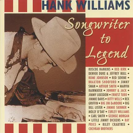 Roscoe Hankins, George Morgan, Red Kirk, ... - Hank Williams: Songwriter To Legend