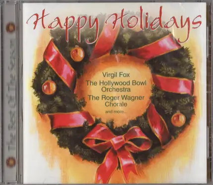 Virgil Fox / The Roger Wagner Chorale / a.o. - Happy Holidays - The Best Of The Season