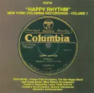 Cotton Club Orchestra, The Get Happy Band - "Happy Rhythm" - New York Columbia Recordings, Volume 1