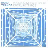 Sampler - Hard Trance - Progressive Hard House & Epic Euro Trance