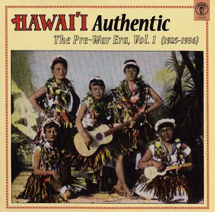 Kanui & Lula / Sol Bright / Tau Moe a.o. - Hawai'i Authentic: The Pre-War Era, Vol. 1 (1925-1936)