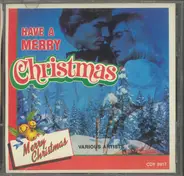 Mantovani And His Orchestra, The Starlite Orchestra, The Harry Simeone Chorale, a.o. - Have A Merry Christmas