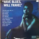 LP - Various - Have Blues, Will Travel - The Blues: Volume 2