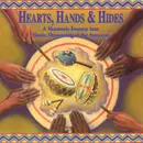CD - Peter Bender, Mesa Music Consort, Marylin Rife a.o. - Hearts, Hands & Hides (A Shamanic Journey Into Native Drumming Of The Americas)