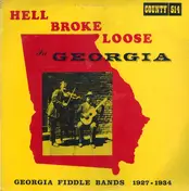 The Georgia Crackers - Hell Broke Loose In Georgia: Georgia Fiddle Bands, 1927-1934