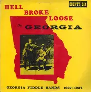 Various - Hell Broke Loose In Georgia: Georgia Fiddle Bands, 1927-1934