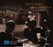 CD - Kapelle Oscar Joost Vom Eden Hotel / Barnabas Von Géczy M.S. Orchester a. o. - Herr Ober, Zwei Mokka! (Kaffeehaus-Musik Auf Schellack 1926-1938) - Digipak