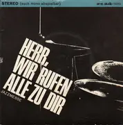 7inch Vinyl Single - Various - Herr, Wir Rufen Alle Zu Dir - Jazzmesse
