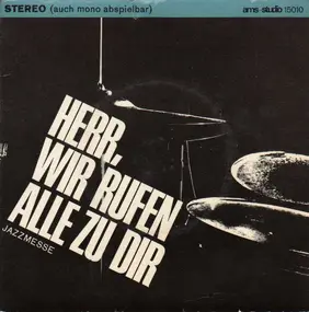 Various Artists - Herr, Wir Rufen Alle Zu Dir - Jazzmesse