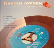 Bill Ramsey / Fred Bertelmann a. o. - Herzen Öffnen - Die Schönsten Schlager Der 50er Jahre