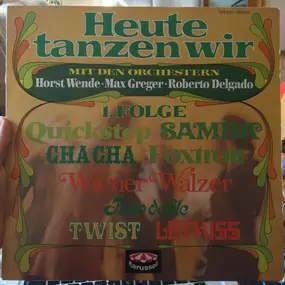 Orchester Horst Wende - Heute Tanzen Wir 1. Folge